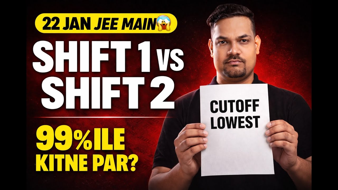 JEE Main 22 Jan Analysis (Shift 1 vs Shift 2) | Easy o Tough? | 99%ile Kitne Par?