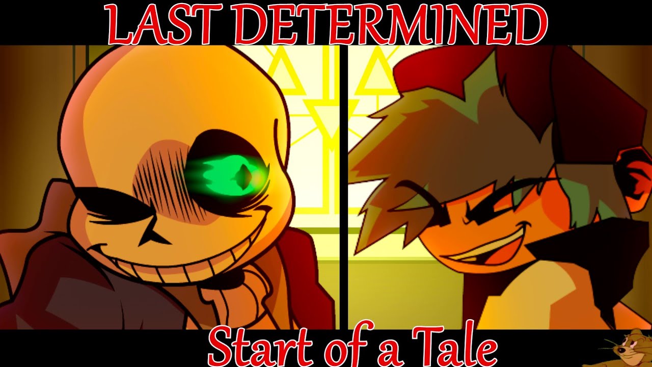 FNF MOD: [Last Determined] Sans vs BF | Start of a Tale