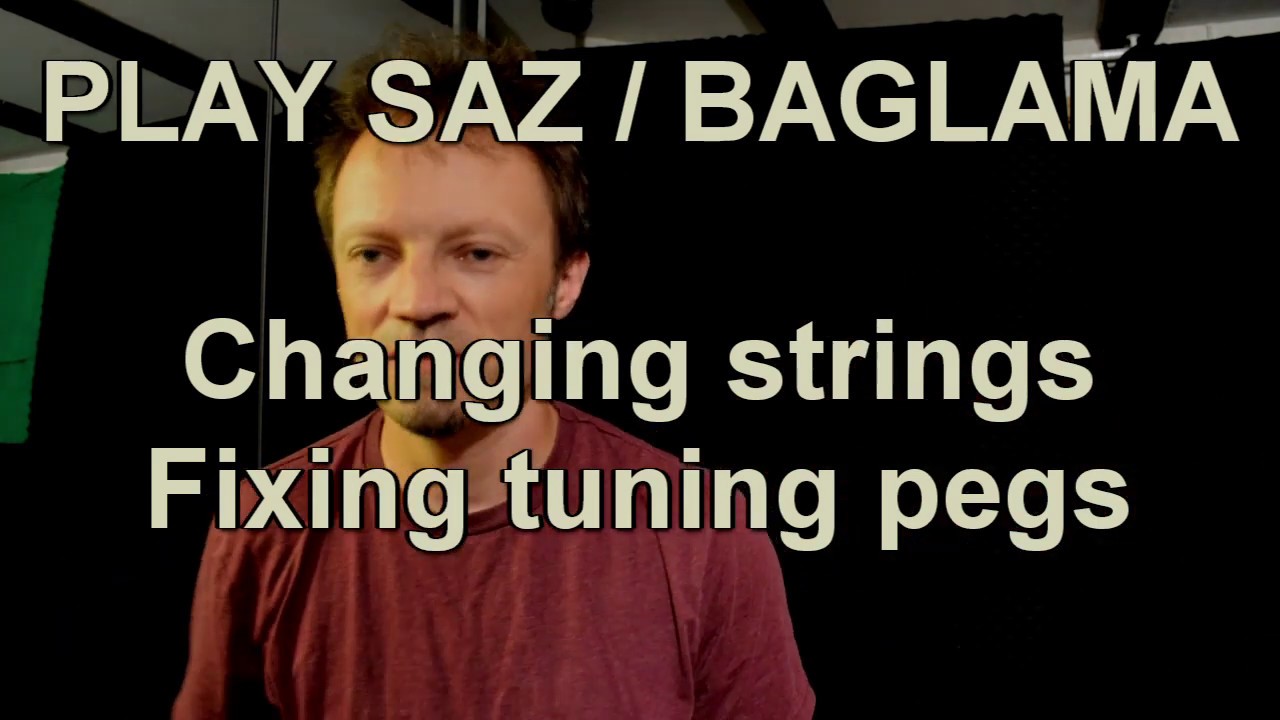 Play saz | Changing strings and fixing tuning pegs