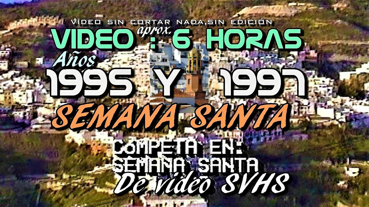 Cómpeta en Semana Santa 1995 y 1997(Aprox. 6 Horas  ) Video sin edición. ,con Todo,/De Video SVHS/.