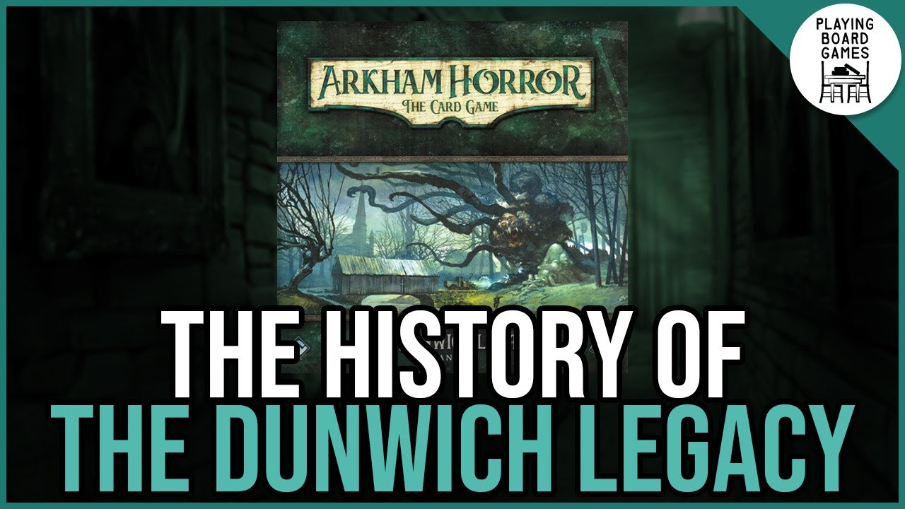 The History of The Dunwich Legacy (Arkham Dunwich Legacy Week 2025)