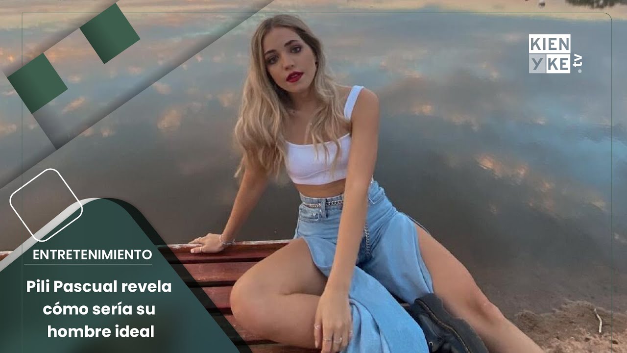 Pili Pascual revela cómo sería su hombre ideal