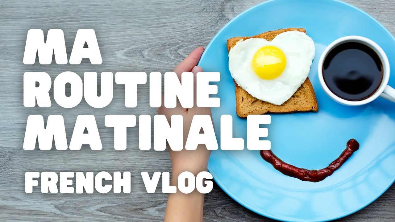 DAILY MORNING ROUTINE IN FRENCH | Listening Practice VLOG