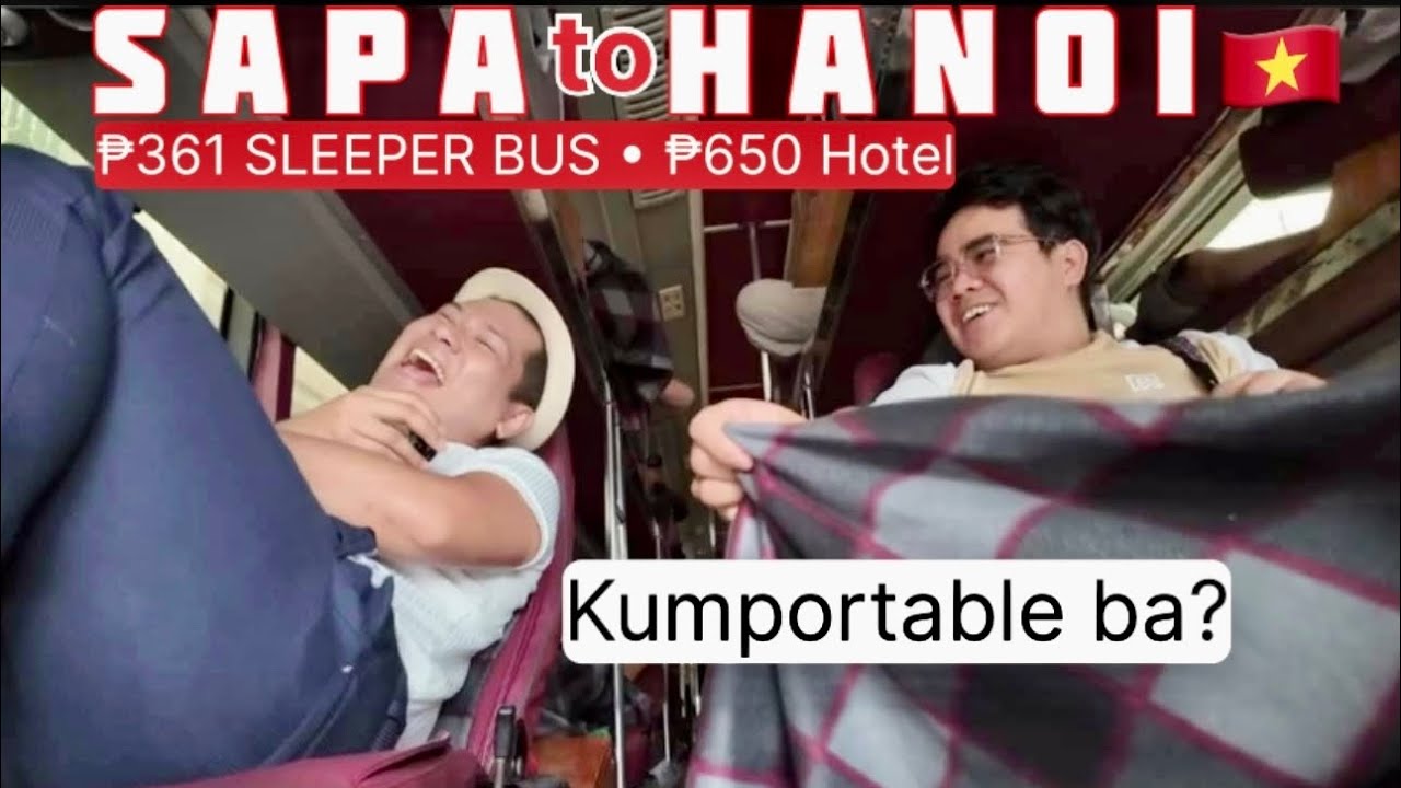SAPA to HANOI 🇻🇳 (Pinaka Murang Transpo!)