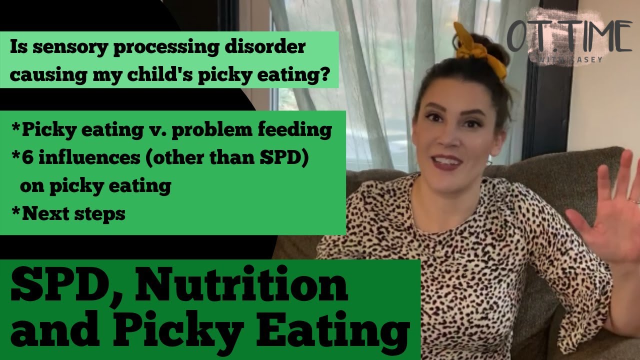 Sensory Processing Disorder, Nutrition, and Picky Eating