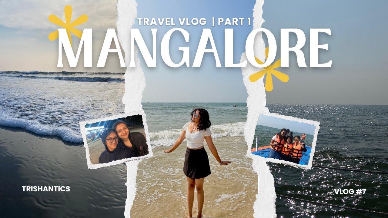 Coastal Diaries: Exploring Mangalore 🌊 (PART 1)