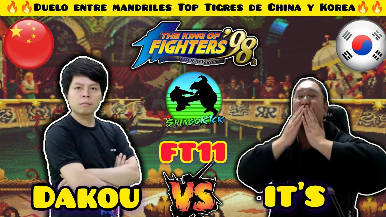 🔥Durísimo Combate🔥🇨🇳Dakou🇨🇳🆚🇰🇷It's🇰🇷 FT11 #kof98 