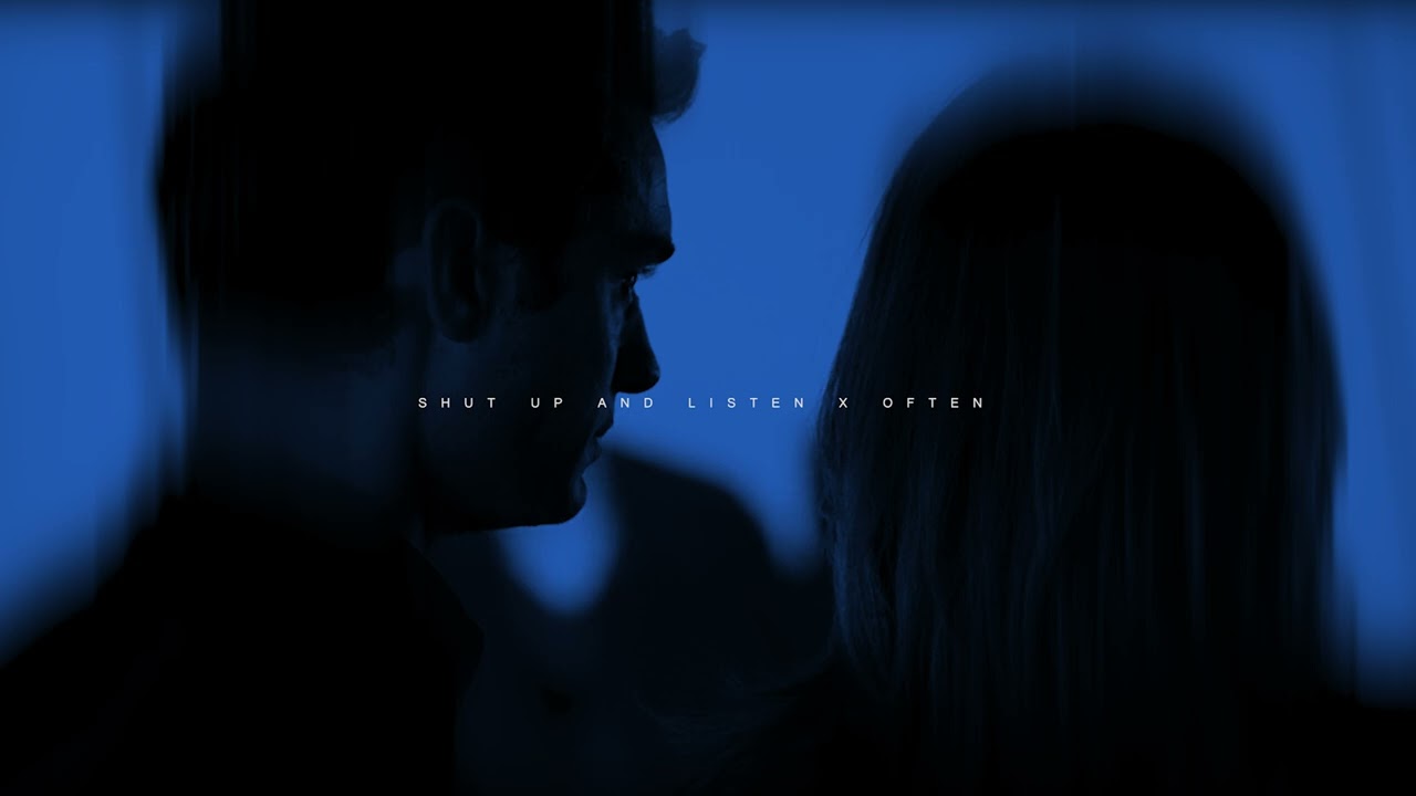 Often x Shut Up and Listen (𝑠𝑝𝑒𝑑 𝑢𝑝)