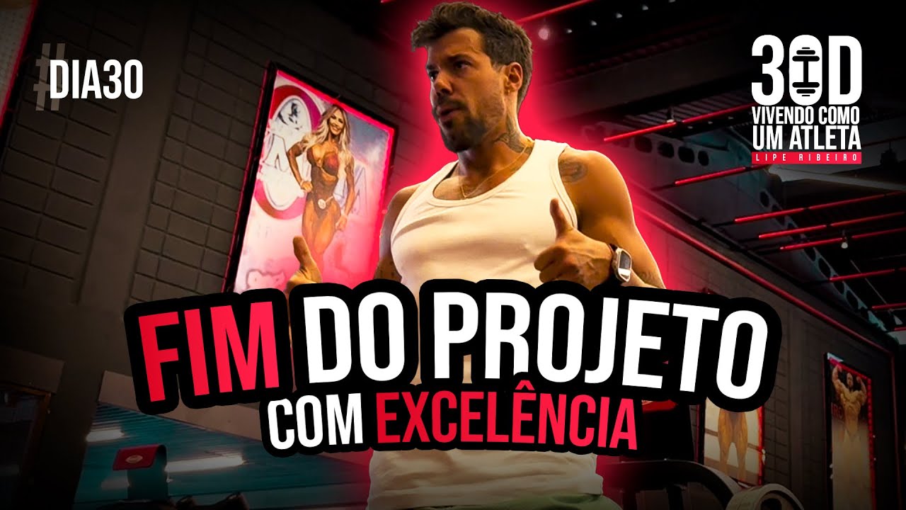 DIA 30 - ULTIMO DIA | 30 DIAS VIVENDO COMO UM ATLETA