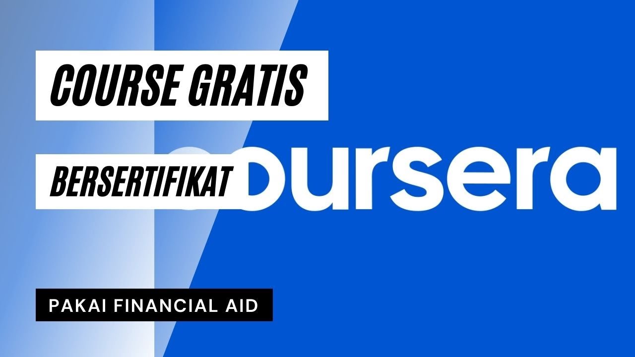 CARA DAPATKAN COURSE GRATIS DI COURSERA DENGAN FINANCIAL AID
