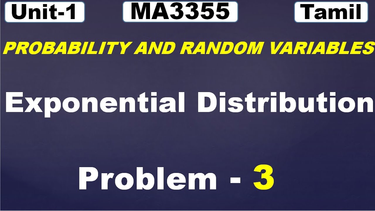 MA3355|MA3391|MA3303|Probability and Random Variable |  Exponential Distribution | Problem 3 | Tamil