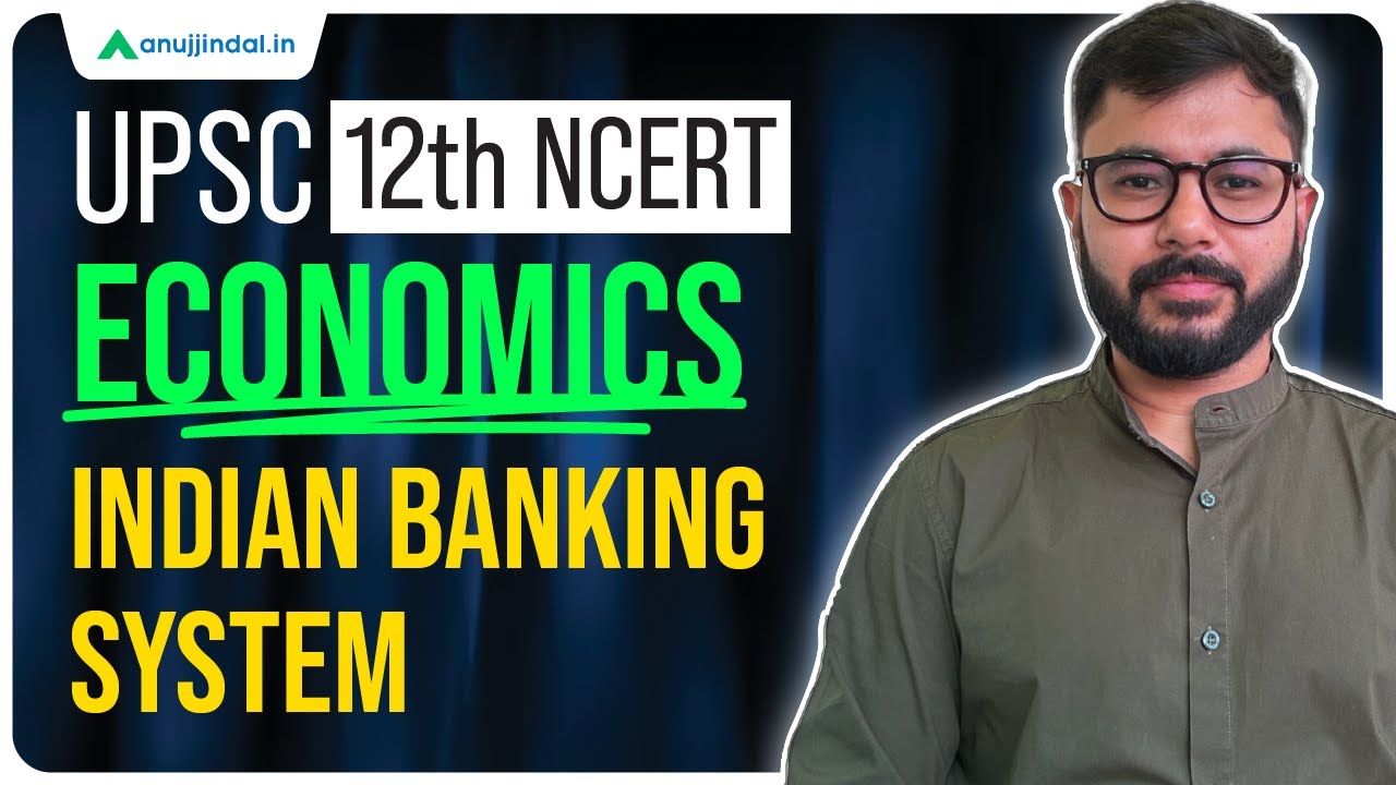 UPSC Economics | 12th NCERT for UPSC 2025 | UPSC 2026 | Indian Banking System | Anuj Jindal