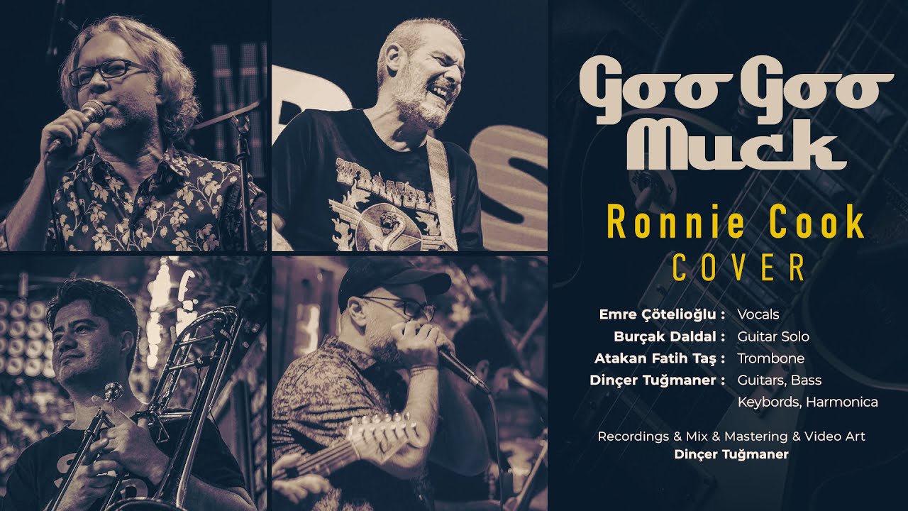 Goo Goo Muck (Ronnie Cook Cover)  -  Emre Çötelioğlu | Burçak Daldal | Fatih Taş | Dinçer Tuğmaner
