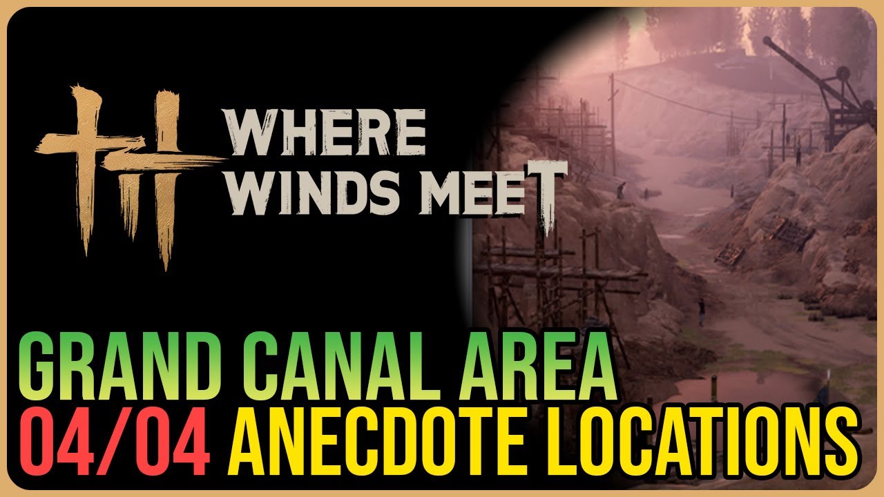 Grand Canal &ndash; All Experience / Anecdote Locations &ndash; Where Winds Meet