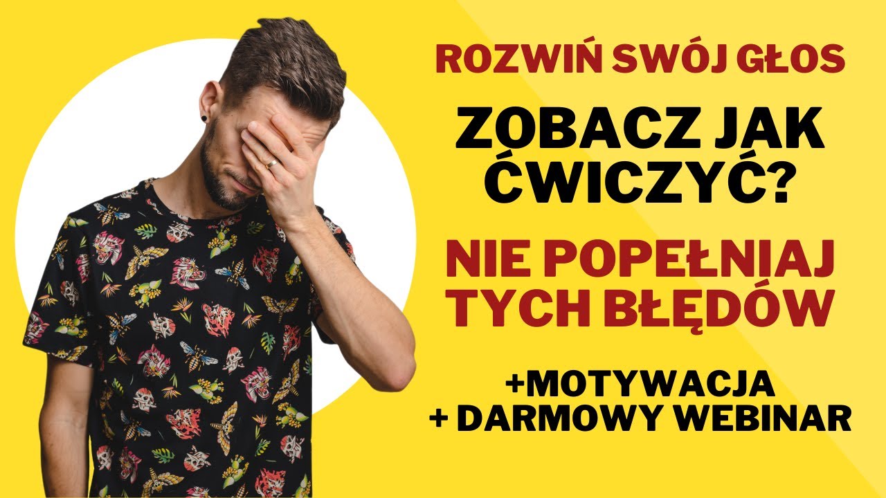 ROZWIŃ SWÓJ GŁOS - Nie popełniaj tych błędów! MOTYWACJA + WEBINAR
