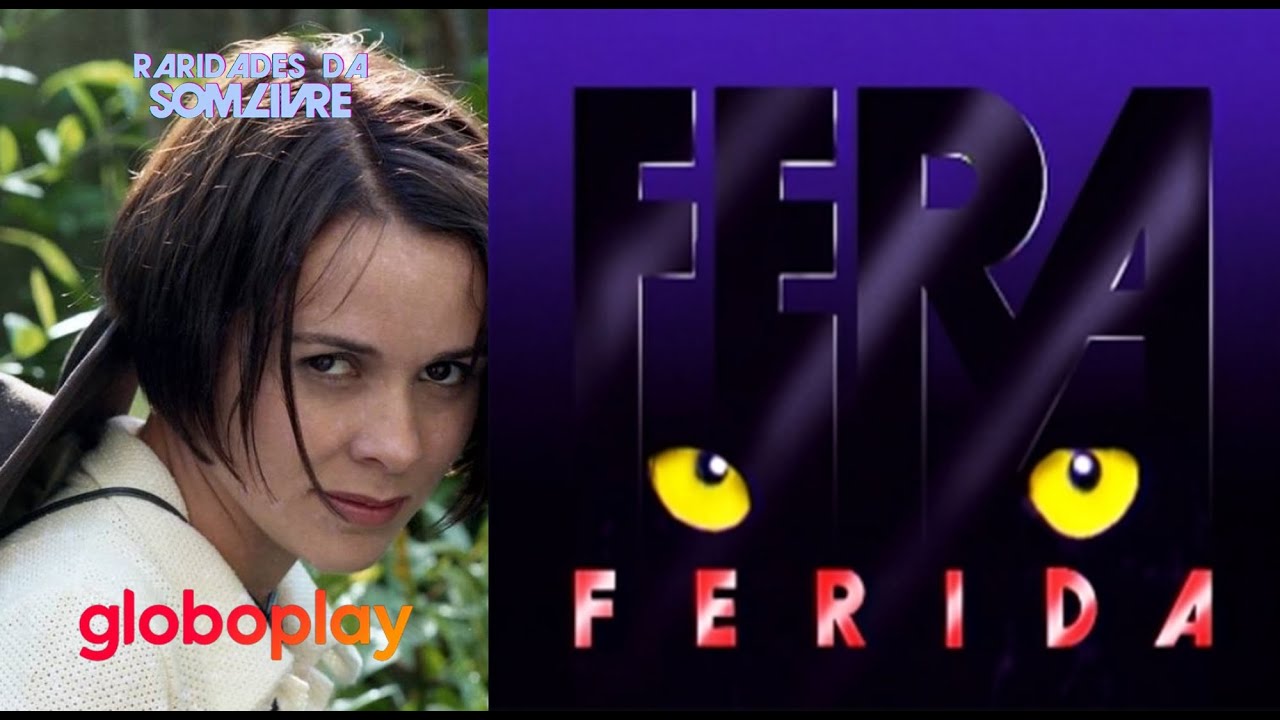 novela FERA FERIDA de Volta no Globoplay