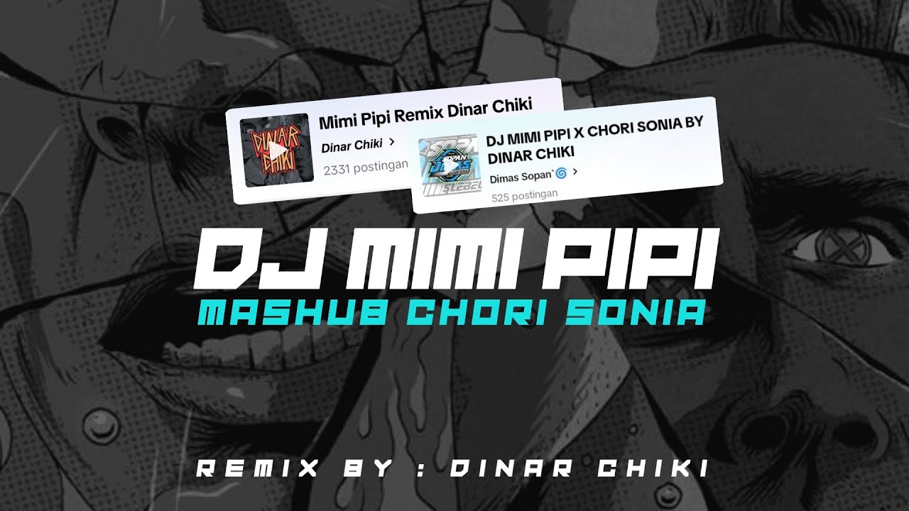 DJ MIMI PIPI X CHORI SONIA BY DINAR CHIKI