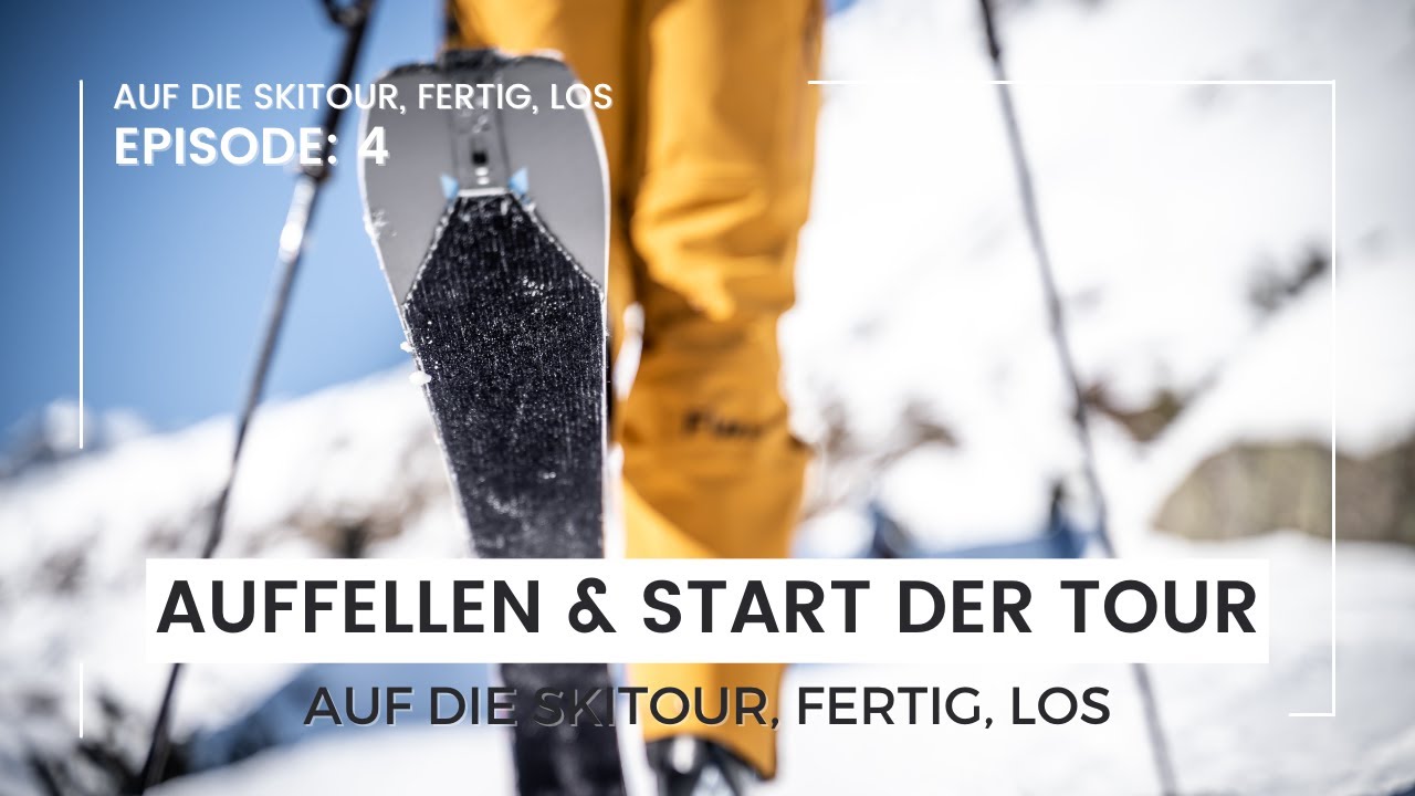 Auffellen und Start der Tour - Auf die Skitour, fertig, los: Episode 4