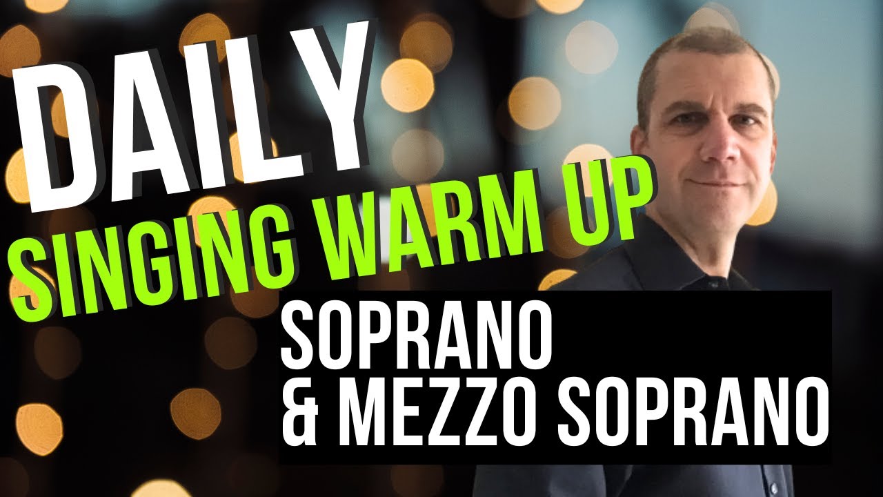 Daily Singing Warm Up - Soprano and Mezzo Soprano Range
