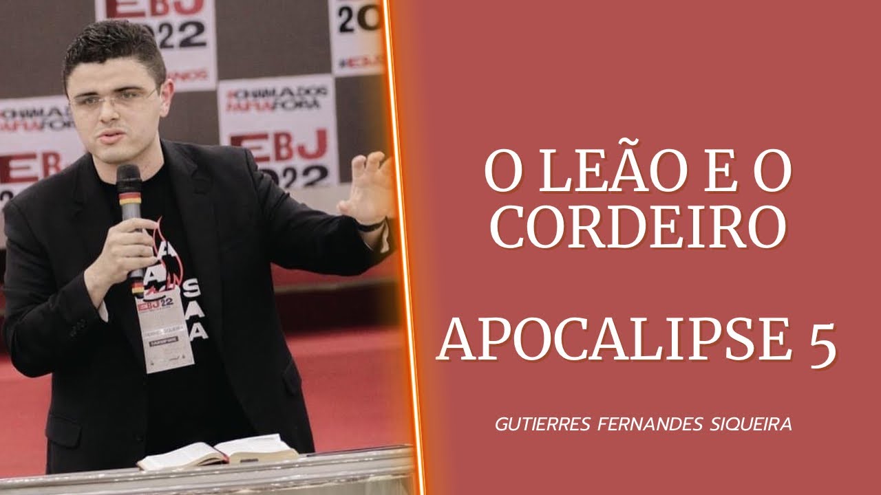 O Leão e o Cordeiro | Apocalipse 5 | Gutierres Siqueira