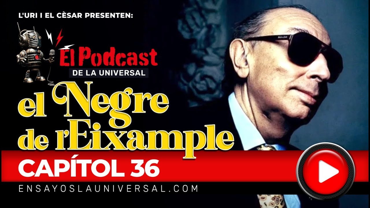 Podcast Musical Universal Capítol 36 El Negre de l'Eixample