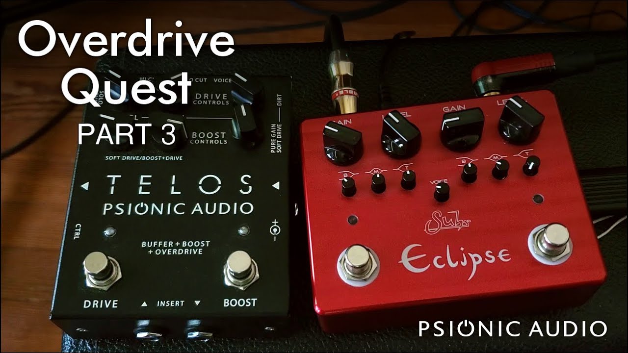Overdrive Quest Part 3 : Suhr Eclipse & Psionic Audio Telos