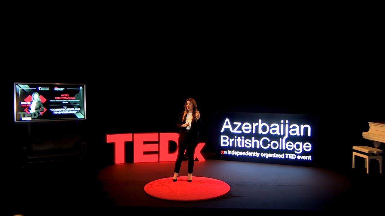 Communication and Transformation | Aysel Suleymanova | TEDxAzerbaijanBritishCollege