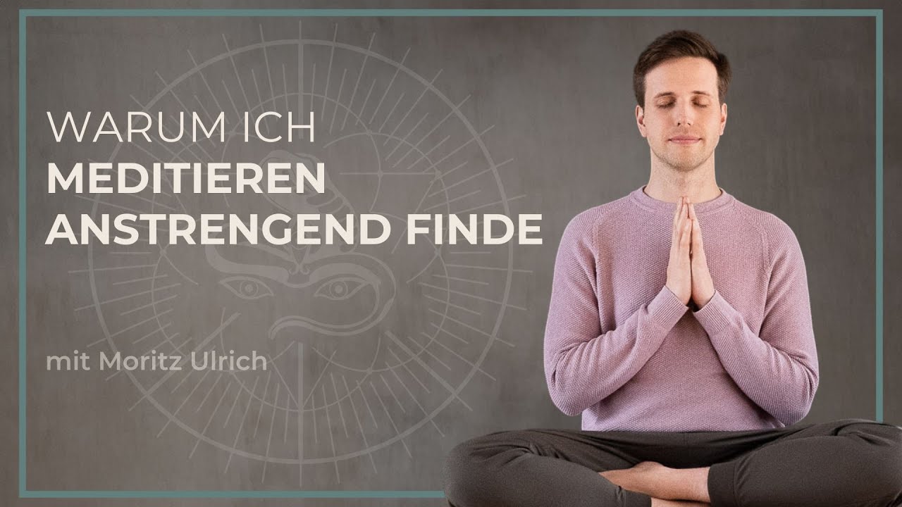 Warum ich Meditieren anstrengend finde