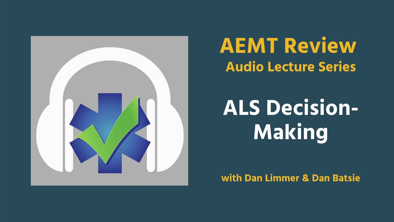 AEMT Audio Lecture: ALS Decision-Making