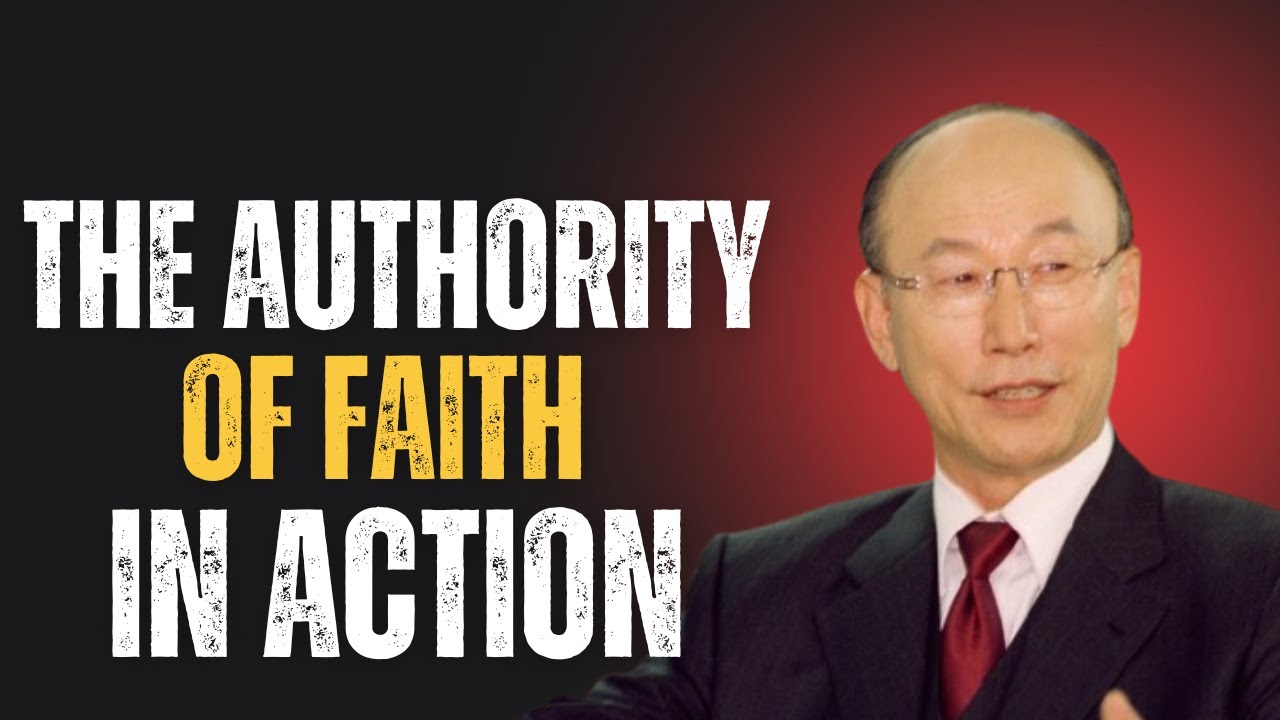 The Authority of Faith in Action | Dr. David Yonggi Cho Inspirational Speech