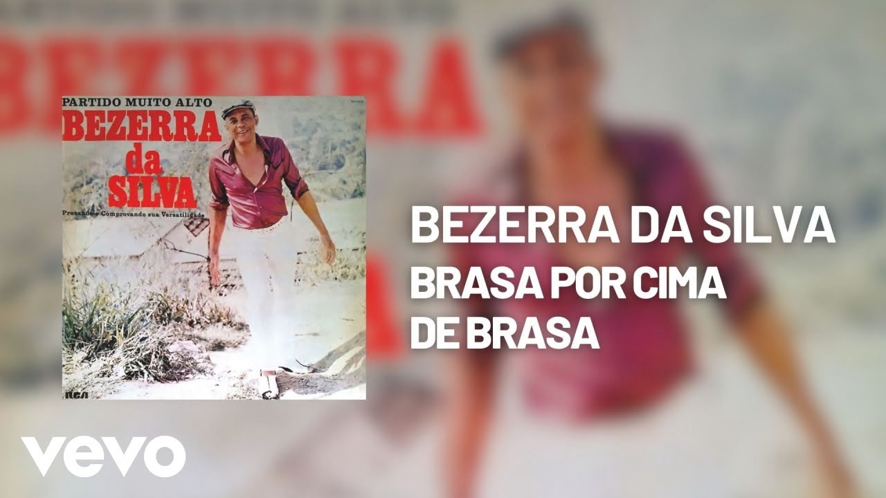 Bezerra Da Silva - Brasa por Cima de Brasa (Áudio Oficial)
