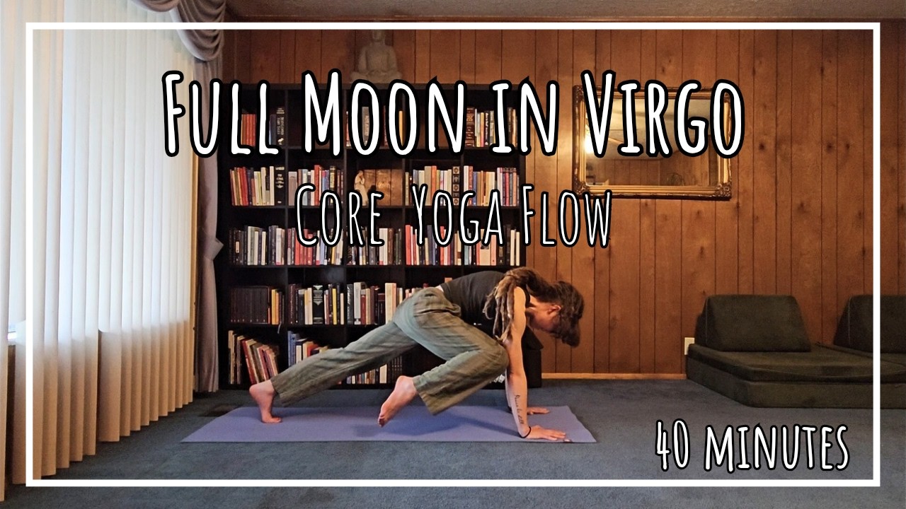 Full Moon in Virgo | Core Yoga Flow | 40 Minute Practice