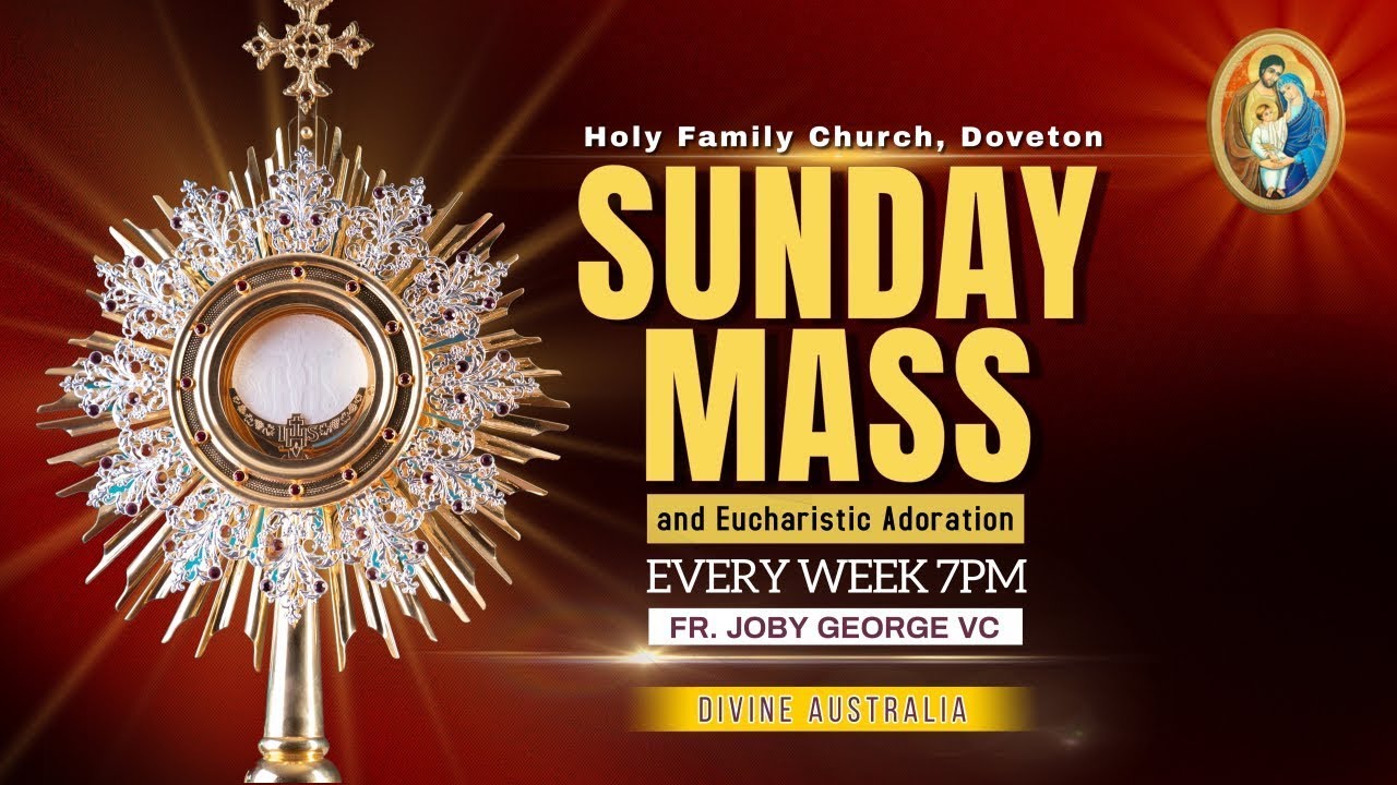 Sunday Mass & Adoration | 7:00 PM (AEST) 23 NOVEMBER | Fr. Joby George VC