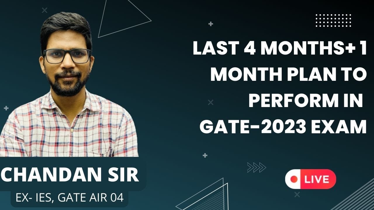 Last 4 Months + 1 Month plan to Perform in GATE 2023 Exam