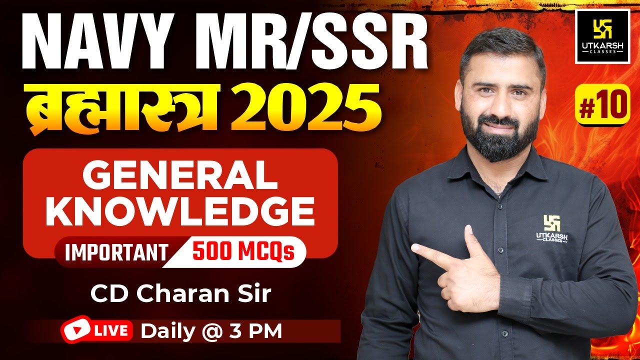 NAVY MR/SSR ब्रह्मास्त्र 2025 | GK Top 500 MCQs  | Utkarsh Defence Academy | CD Charan Sir