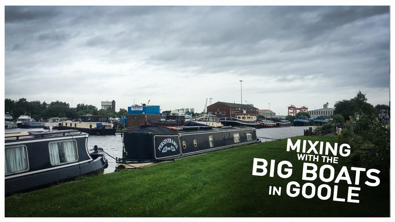 300 - Mixing with the Big Boats in Goole