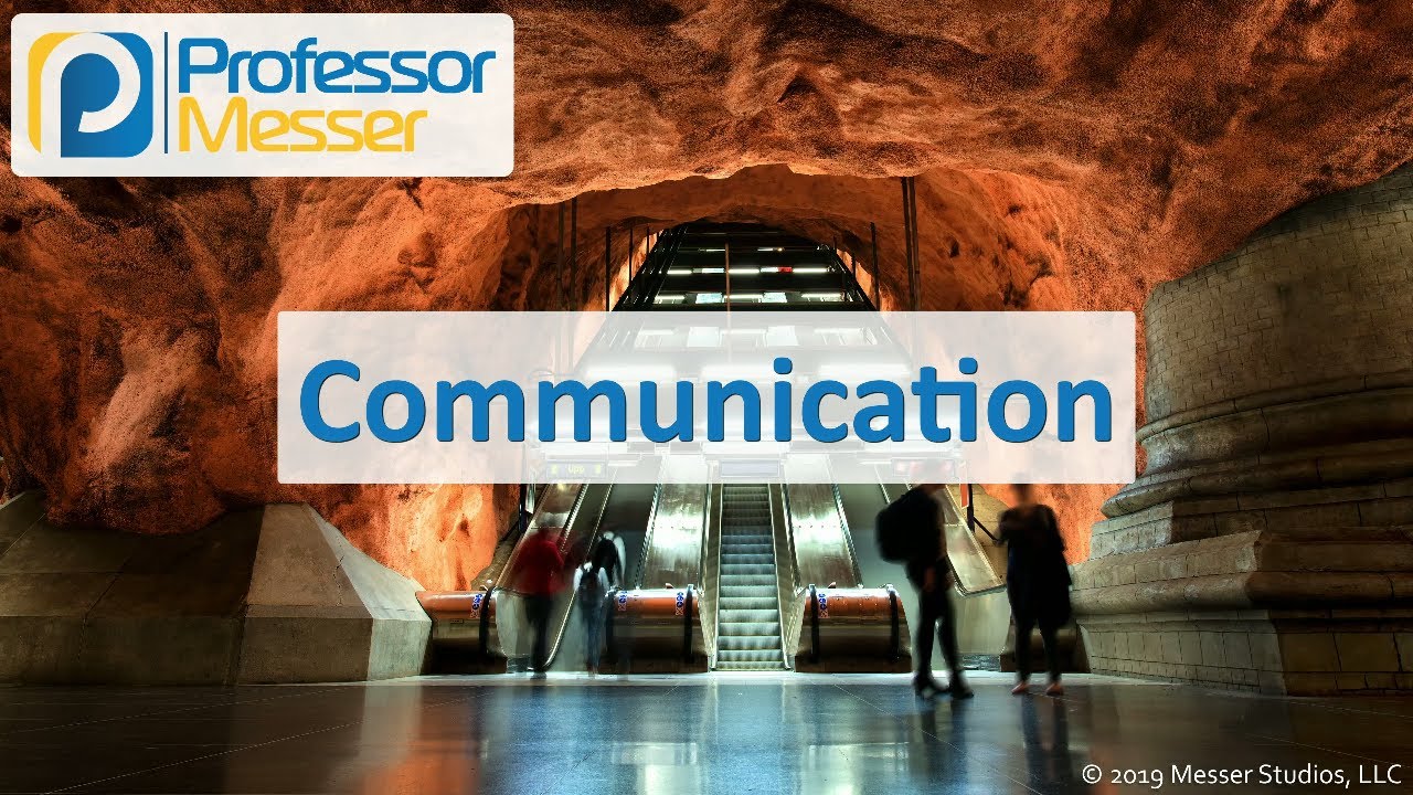 Communication - CompTIA A+ 220-1002 - 4.7