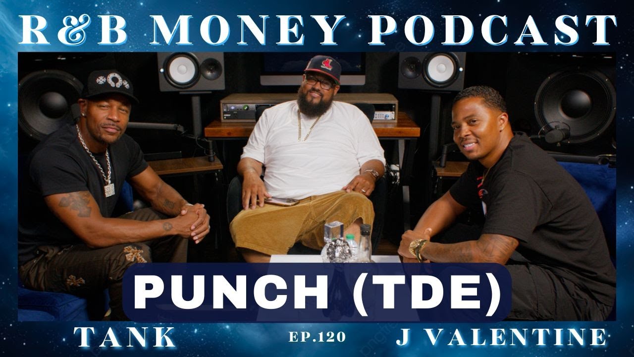 Punch (TDE) • R&B MONEY Podcast • Ep.120 #rnbmoneypodcast