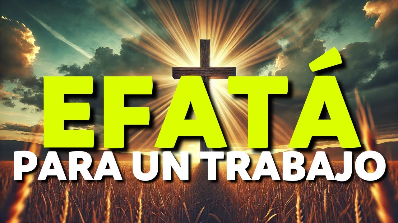 ORACI&Oacute;N PODEROSA para CONSEGUIR TRABAJO R&Aacute;PIDO &ndash; &iexcl;DI EFAT&Aacute; y RECIBE TU MILAGRO!