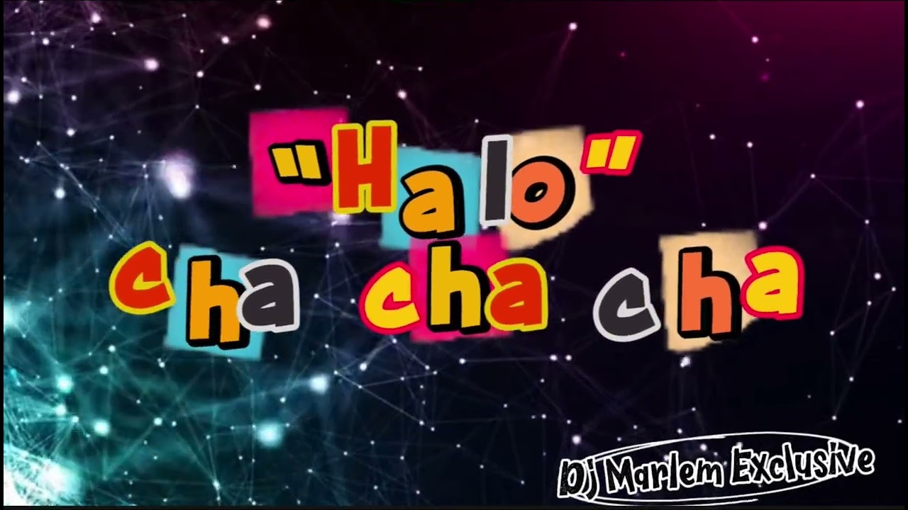 HALO “cha cha cha”