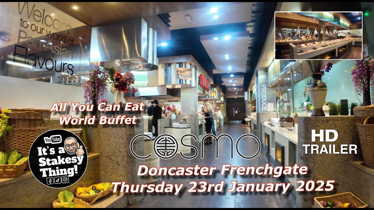 2nd Visit to Cosmo World Buffet, Doncaster Frenchgate, Thursday 23rd January 2025 #itsastakesything
