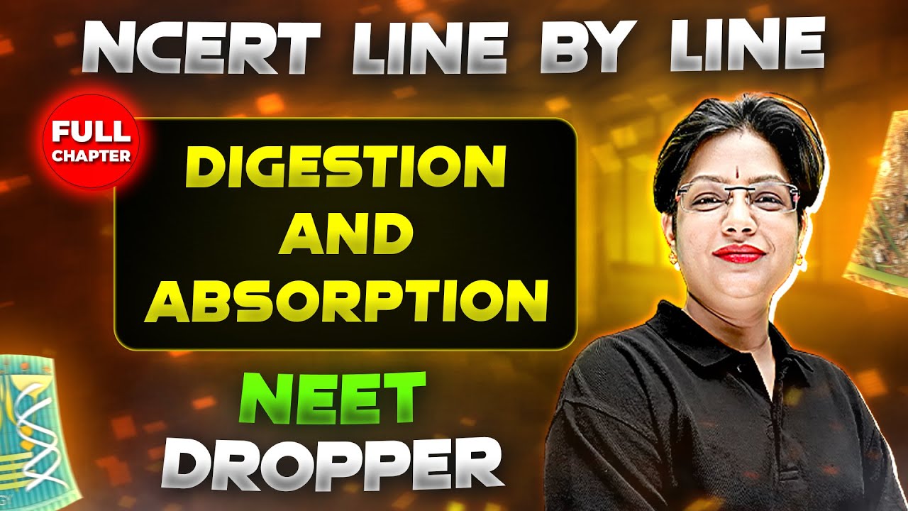 Digestion and Absorption FULL CHAPTER | NCERT Class 11th Zoology | Chapter 4 | Yakeen NEET