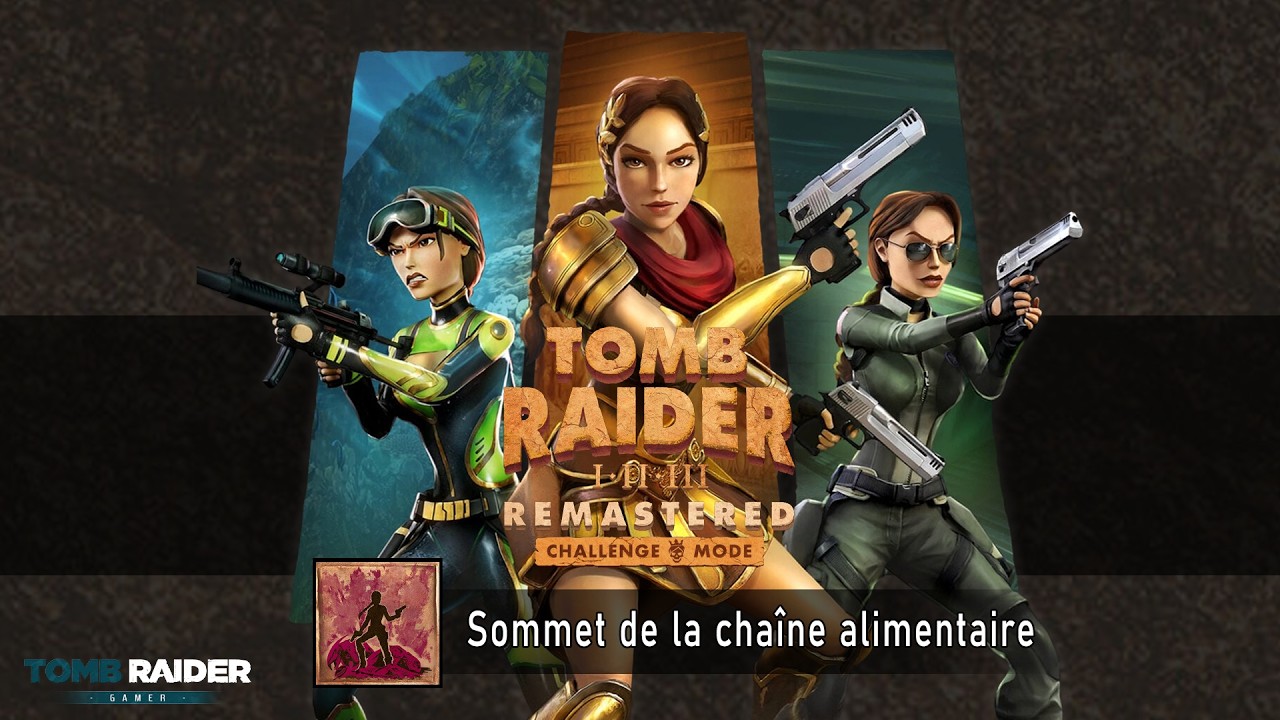 Tomb Raider I-III : Remastered - Succès / Trophée 283 - TRX:CM | Sommet de la chaîne alimentaire