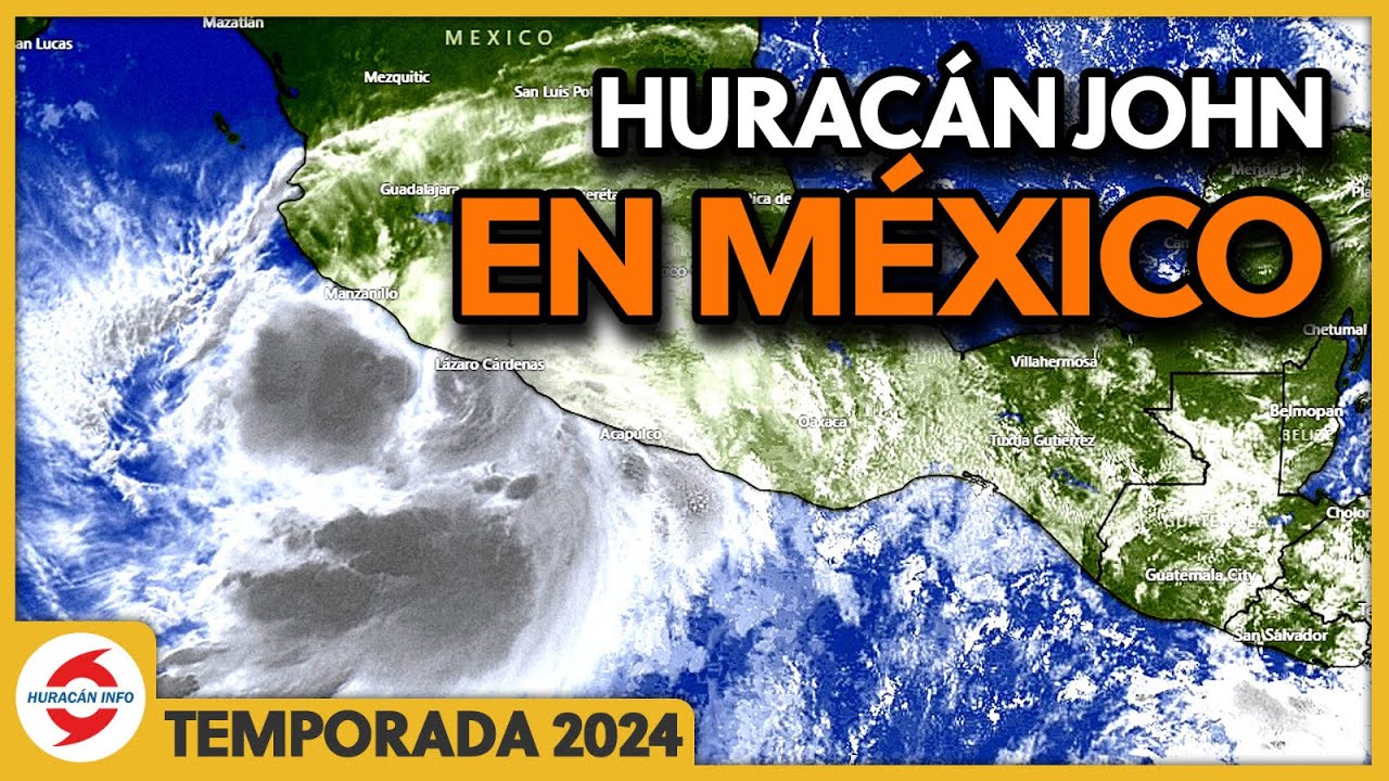 John es huracán nuevamente. Se dirige a Michoacán, Colima y Jalisco. Huracán John.