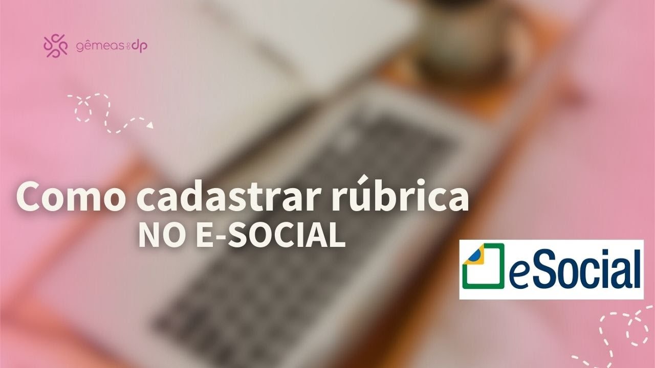 Como cadastrar rubrica no esocial