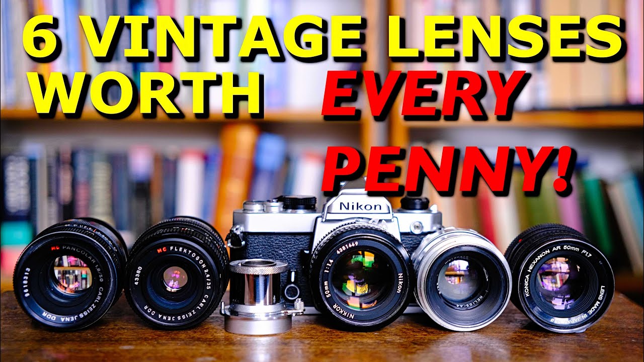 6 FANTASTIC VALUE Vintage Lenses You SHOULD BUY!