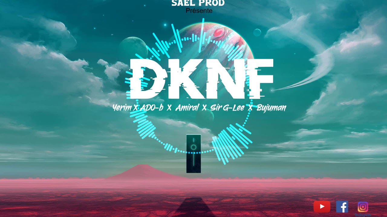 DKNF (Deukou Niou Fi ) Yérim x Ado-B x Amiral x Sir G-Lee -Bujuman