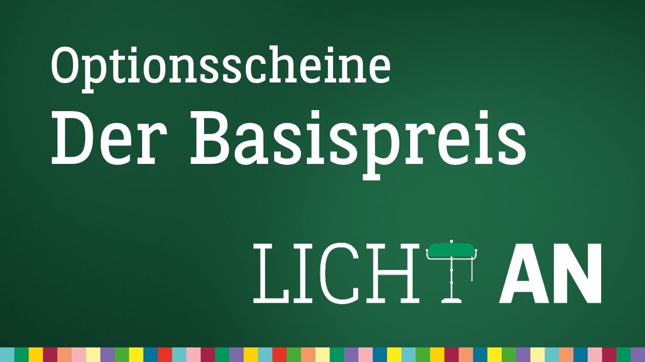 Was besagt der Basispreis eines Optionsscheines? - Licht An