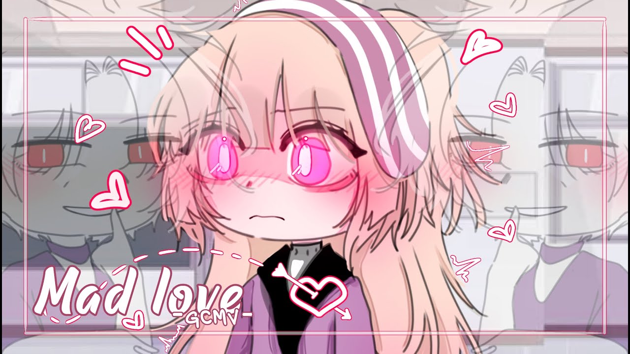 Mad Love (Mabel) ♥ GLMV / GCMV ♥ Gacha Life Songs / Gacha Club Music Video