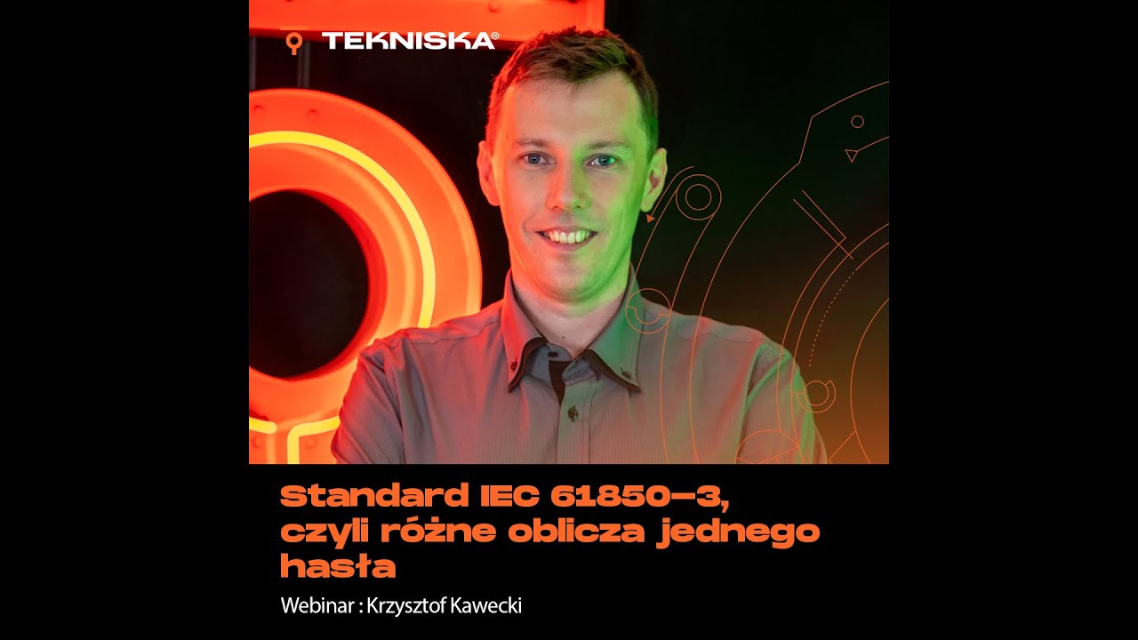 Drugie Śniadanie z Tekniska - Standard IEC 61850-3, czyli r&oacute;żne oblicza jednego hasła